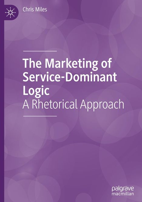 Chris Miles: The Marketing of Service-Dominant Logic, Buch