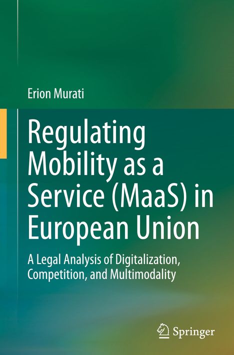 Erion Murati: Regulating Mobility as a Service (MaaS) in European Union, Buch