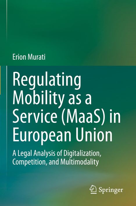 Erion Murati: Regulating Mobility as a Service (MaaS) in European Union, Buch