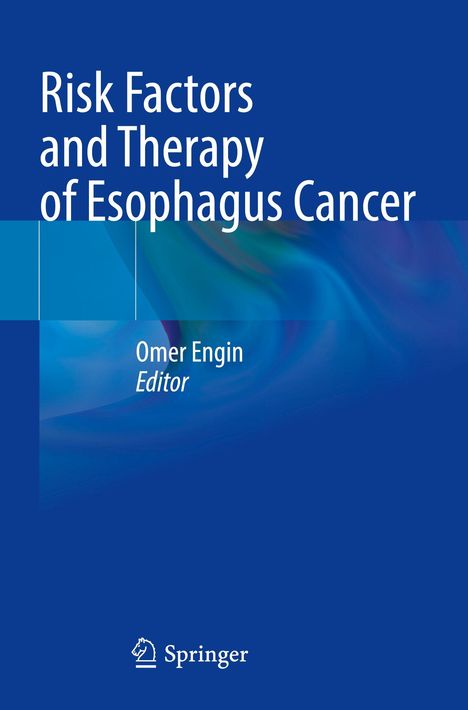"Risk Factors and Therapy of Esophagus Cancer. Omer Engin, Editor." Blau-weiße Farbgestaltung mit Springer-Logo.