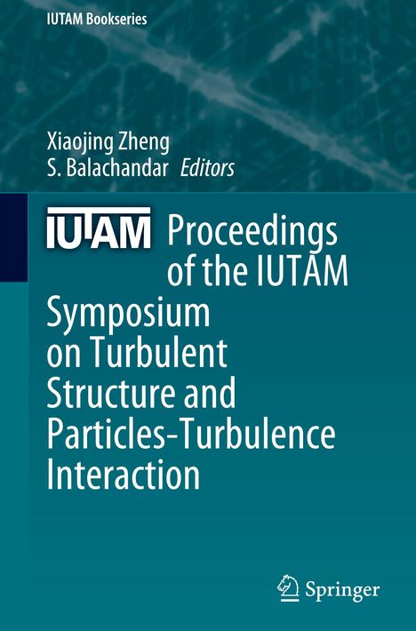Proceedings of the IUTAM Symposium on Turbulent Structure and Particles-Turbulence Interaction, Buch