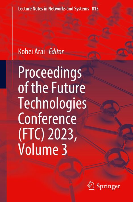 Proceedings of the Future Technologies Conference (FTC) 2023, Volume 3, Buch