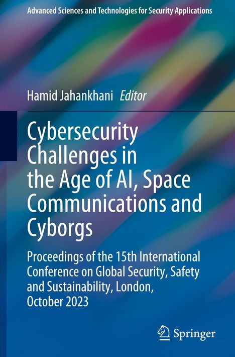 Cybersecurity Challenges in the Age of AI, Space Communications and Cyborgs, Buch