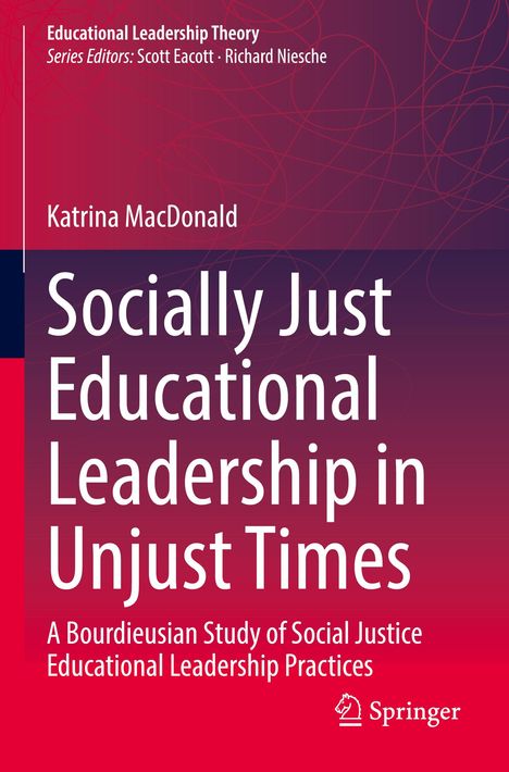 Katrina MacDonald: Socially Just Educational Leadership in Unjust Times, Buch