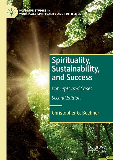Christopher G. Beehner: Spirituality, Sustainability, and Success, Buch