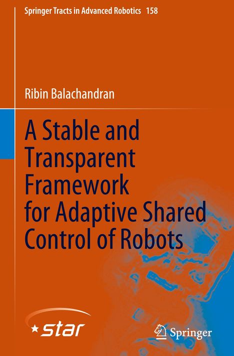 Ribin Balachandran: A Stable and Transparent Framework for Adaptive Shared Control of Robots, Buch