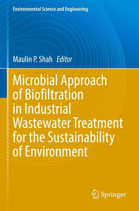 Titel: "Microbial Approach of Biofiltration in Industrial Wastewater Treatment for the Sustainability of Environment". Autor: Maulin P. Shah. Oben einblauer Hintergrund mit konzentrischen Kreisen. Unten gelbes Rechteck. Springer-Logo unten rechts.