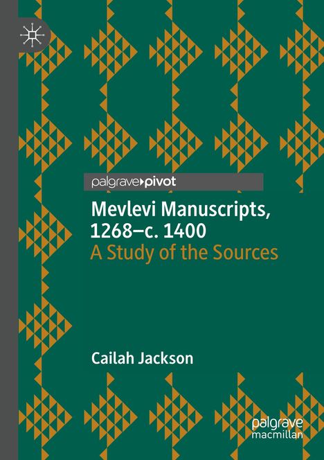 Cailah Jackson: Mevlevi Manuscripts, 1268-c. 1400, Buch