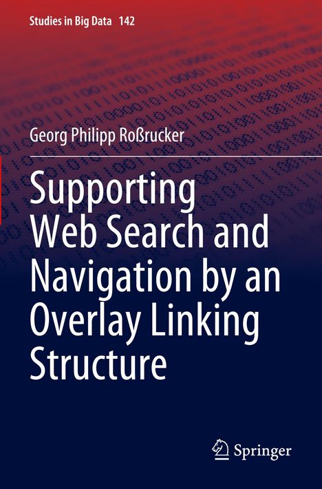 Georg Philipp Roßrucker: Supporting Web Search and Navigation by an Overlay Linking Structure, Buch