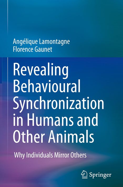 Florence Gaunet: Revealing Behavioural Synchronization in Humans and Other Animals, Buch