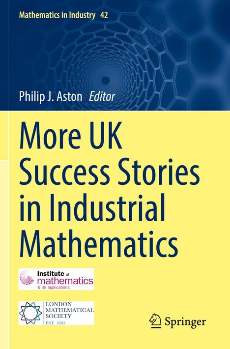 Text: "More UK Success Stories in Industrial Mathematics." Oben: "Philip J. Aston Editor." Logos: Institute of Mathematics.