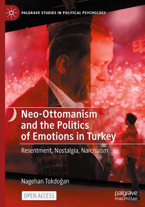 Nagehan Tokdo¿an: Neo-Ottomanism and the Politics of Emotions in Turkey, Buch
