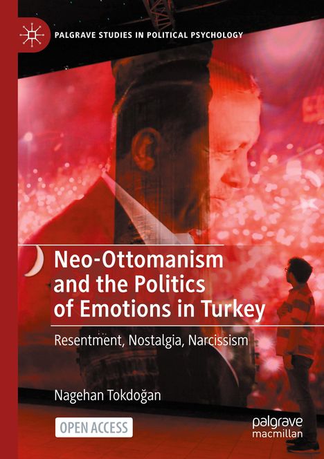 Nagehan Tokdo¿an: Neo-Ottomanism and the Politics of Emotions in Turkey, Buch