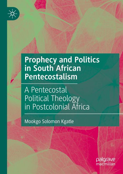 Mookgo Solomon Kgatle: Prophecy and Politics in South African Pentecostalism, Buch