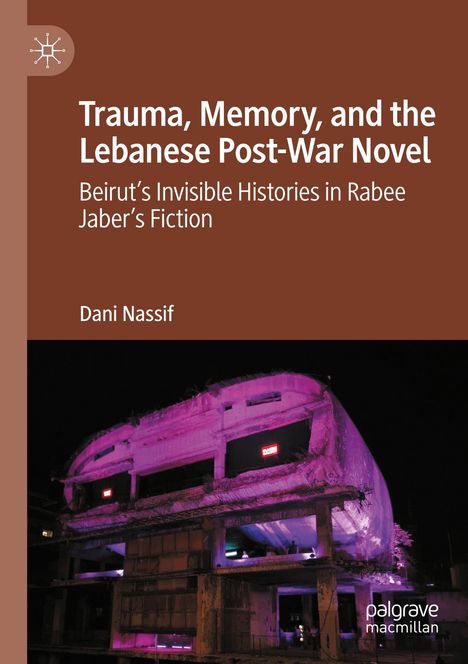 Dani Nassif: Trauma, Memory, and the Lebanese Post-War Novel, Buch