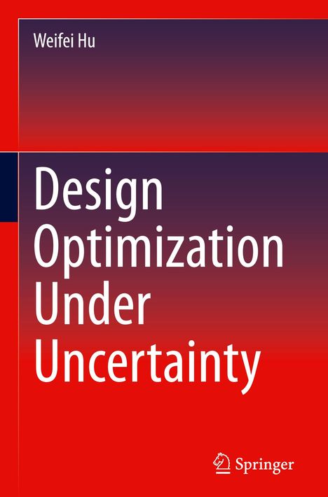 Weifei Hu: Design Optimization Under Uncertainty, Buch