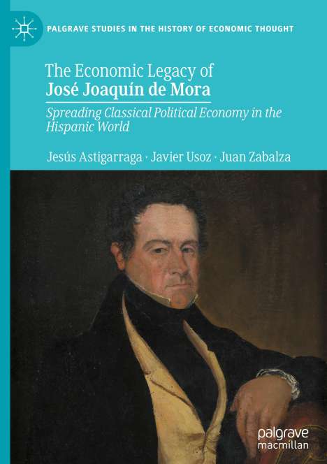 Jesús Astigarraga: The Economic Legacy of José Joaquín de Mora, Buch