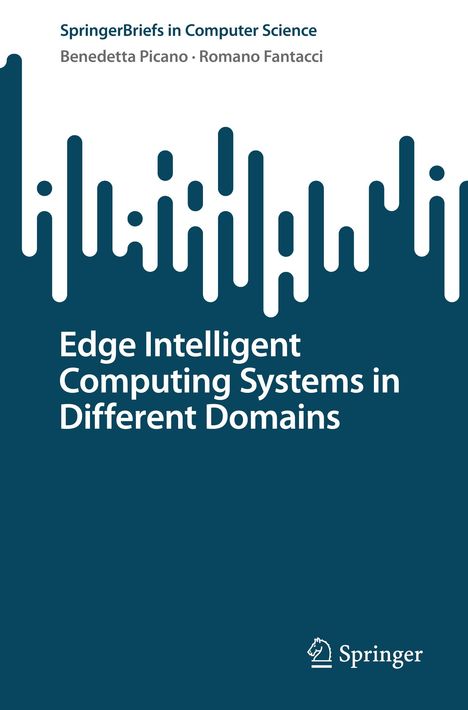 Romano Fantacci: Edge Intelligent Computing Systems in Different Domains, Buch