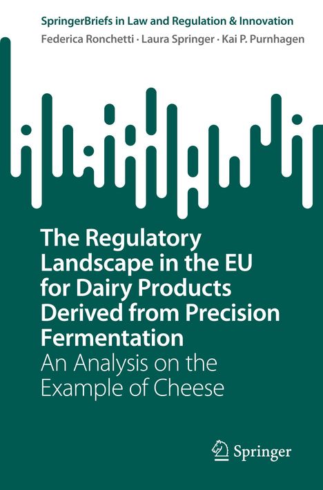 Federica Ronchetti: The Regulatory Landscape in the EU for Dairy Products Derived from Precision Fermentation, Buch