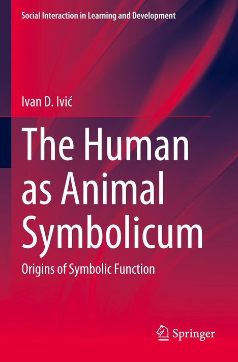 Ivan D. Ivi¿: The Human as Animal Symbolicum, Buch