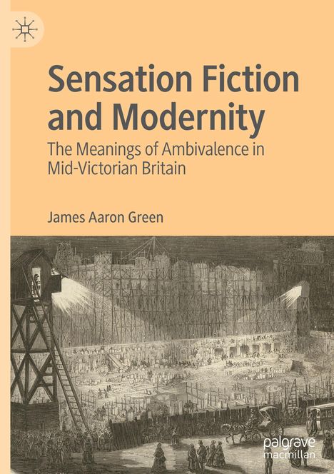 James Aaron Green: Sensation Fiction and Modernity, Buch