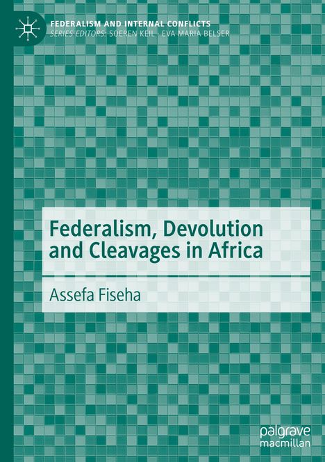 Assefa Fiseha: Federalism, Devolution and Cleavages in Africa, Buch