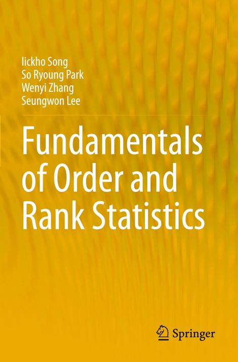 Iickho Song: Fundamentals of Order and Rank Statistics, Buch