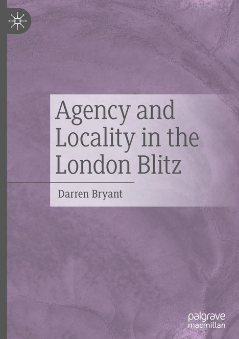 Darren Bryant: Agency and Locality in the London Blitz, Buch