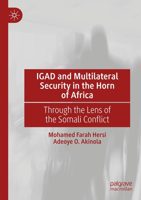 Adeoye O. Akinola: IGAD and Multilateral Security in the Horn of Africa, Buch