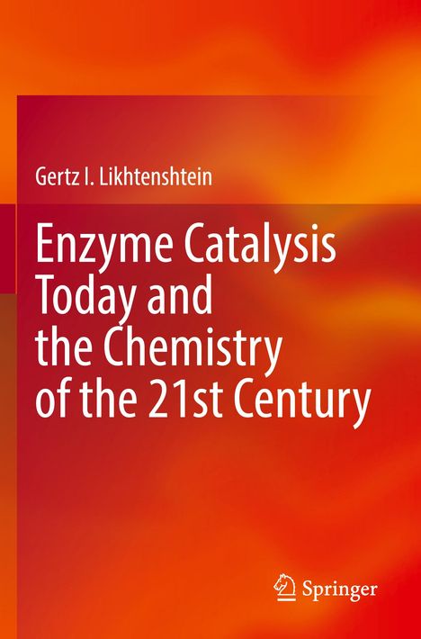 Titel: "Enzyme Catalysis Today and the Chemistry of the 21st Century" von Gertz I. Likhtenshtein; Logo unten rechts.