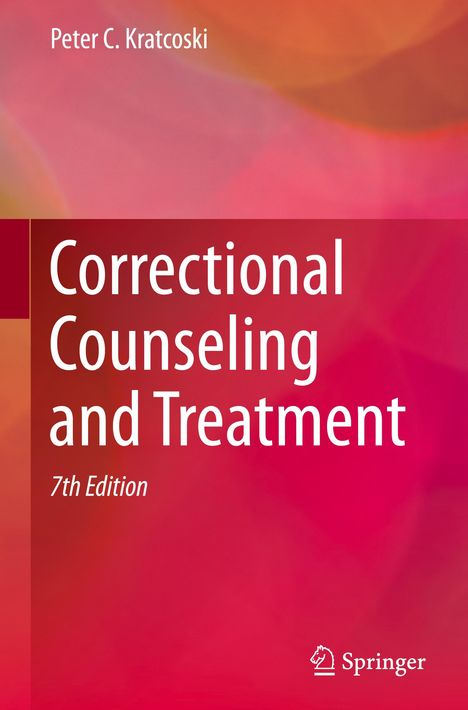 Peter C. Kratcoski: Correctional Counseling and Treatment, Buch