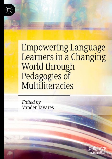 Empowering Language Learners in a Changing World through Pedagogies of Multiliteracies, Buch