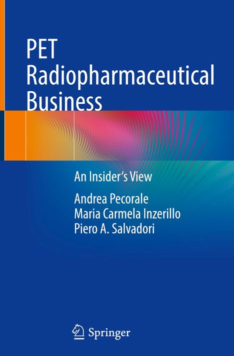 Andrea Pecorale: PET Radiopharmaceutical Business, Buch