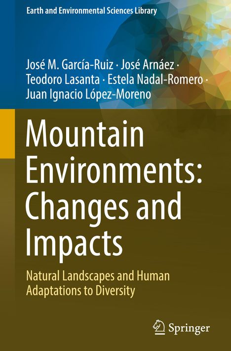 José M. García-Ruiz: Mountain Environments: Changes and Impacts, Buch