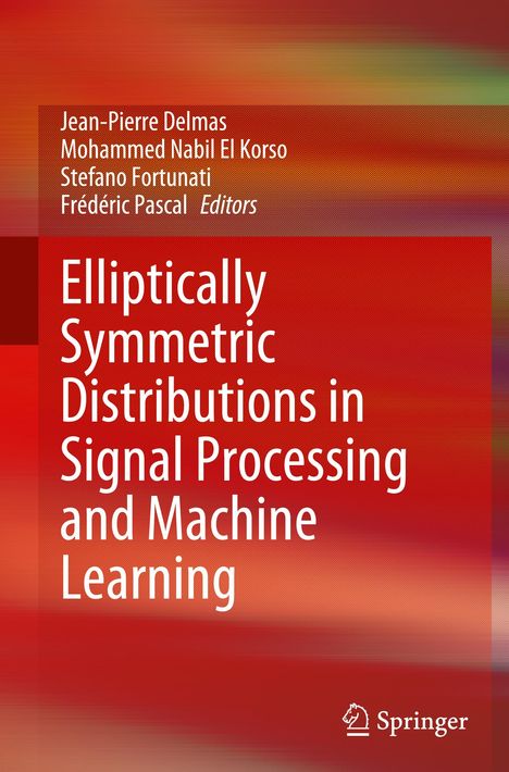 Elliptically Symmetric Distributions in Signal Processing and Machine Learning, Buch