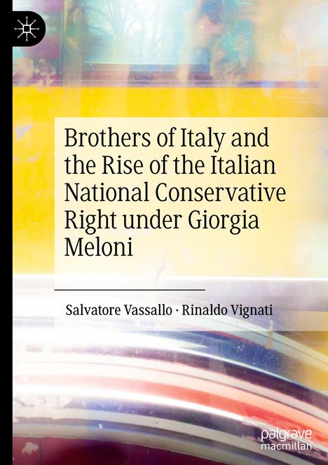 Rinaldo Vignati: Brothers of Italy and the Rise of the Italian National Conservative Right under Giorgia Meloni, Buch