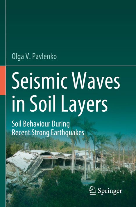 Oben steht "Olga V. Pavlenko". Groß: "Seismic Waves in Soil Layers". Unten: "Soil Behaviour During Recent Strong Earthquakes". Ein zerstörtes Gebäude und Palmen im Hintergrund. Links unten ein Logo von Springer.