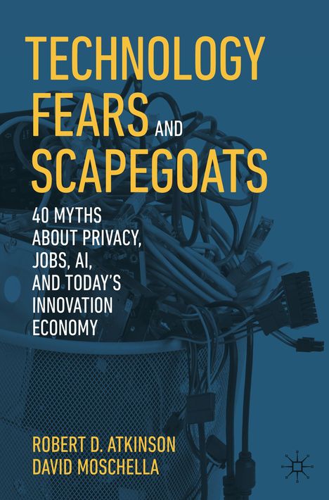 Robert D. Atkinson: Technology Fears and Scapegoats, Buch