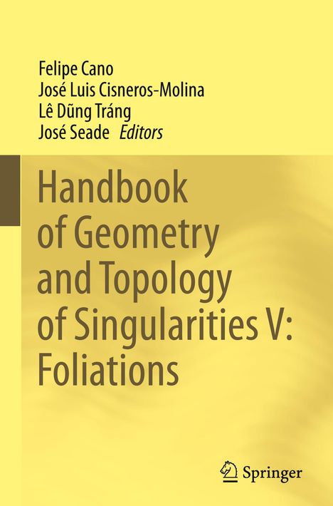 Handbook of Geometry and Topology of Singularities V: Foliations, Buch