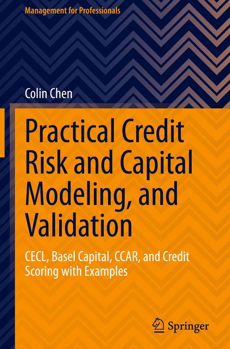 Colin Chen: Practical Credit Risk and Capital Modeling, and Validation, Buch