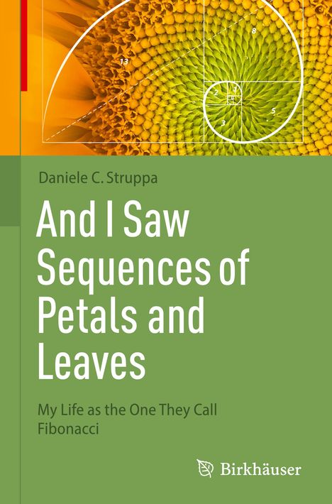 Daniele C. Struppa: And I Saw Sequences of Petals and Leaves, Buch
