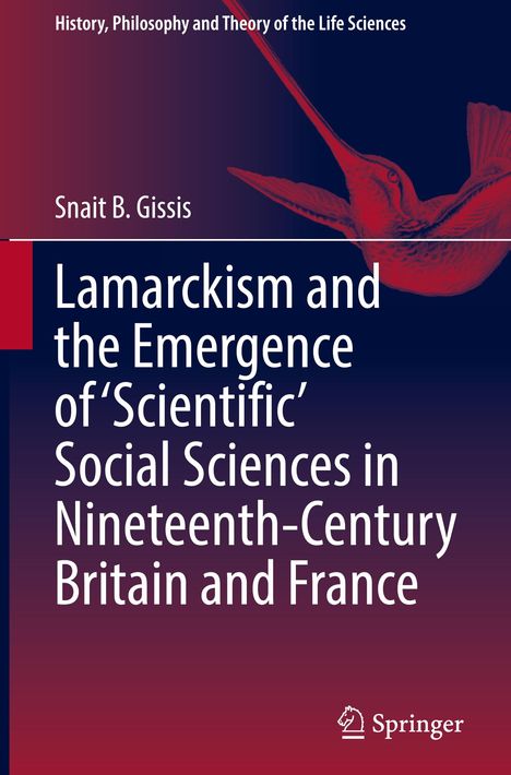 Snait B. Gissis: Lamarckism and the Emergence of 'Scientific' Social Sciences in Nineteenth-Century Britain and France, Buch
