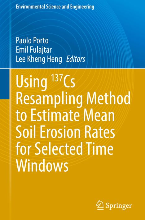 Using 137Cs Resampling Method to Estimate Mean Soil Erosion Rates for Selected Time Windows, Buch