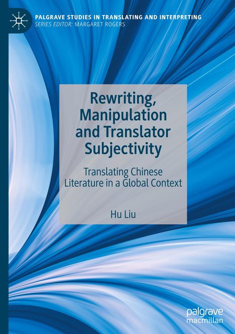 Hu Liu: Rewriting, Manipulation and Translator Subjectivity, Buch