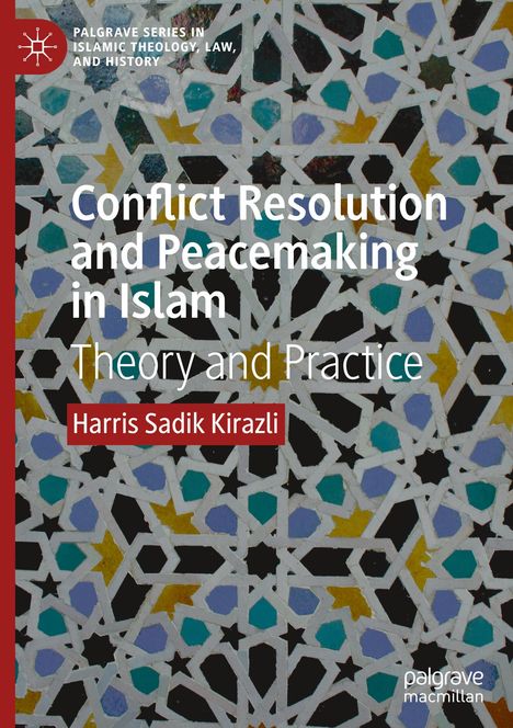 Harris Sadik Kirazli: Conflict Resolution and Peacemaking in Islam, Buch