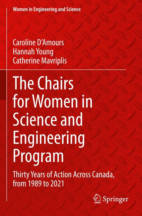 Caroline D'Amours: The Chairs for Women in Science and Engineering Program, Buch