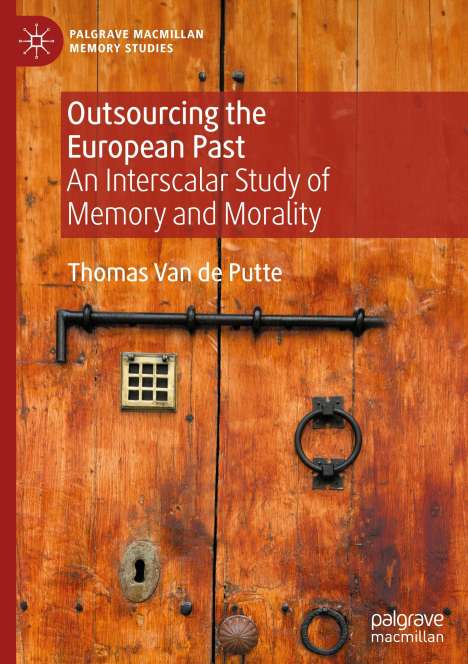 Thomas van de Putte: Outsourcing the European Past, Buch
