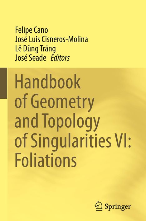 Handbook of Geometry and Topology of Singularities VI: Foliations, Buch