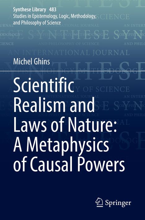 Michel Ghins: Scientific Realism and Laws of Nature: A Metaphysics of Causal Powers, Buch