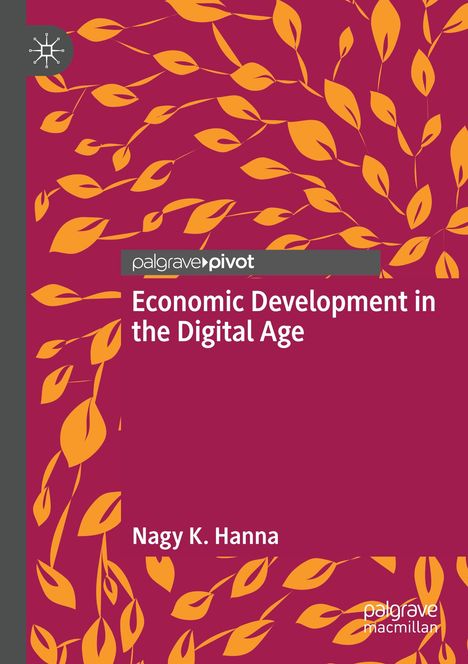 Nagy K. Hanna: Economic Development in the Digital Age, Buch